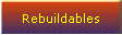 Rebuildables